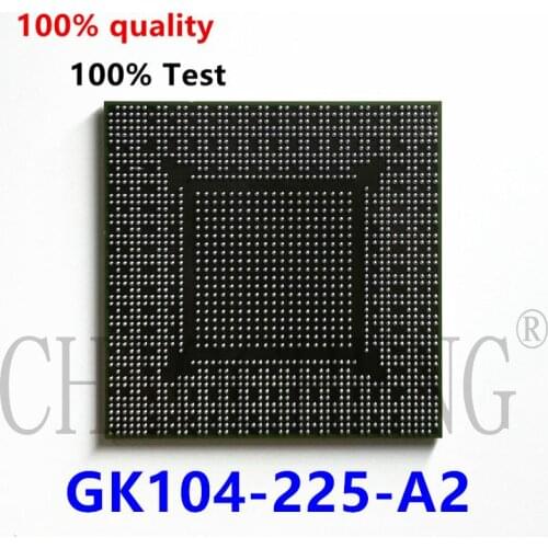 100% test very good product GK104-225-A2 GK104-325-A2 GK104-425-A2 GK104 225 A2 GK104 325 A2 GK104 425 A2 BGA Chipset