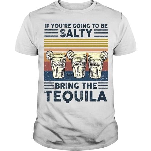 Retro Vintage If You're Going to Be Salty Bring The Tequila T-Shirt(1)