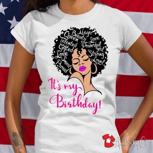 Its My Birthday black queen T Shirt Women Cotton O Neck Shirt Fashion Print T-shirt Casual Short Sleeve Female Tops Aesthetic