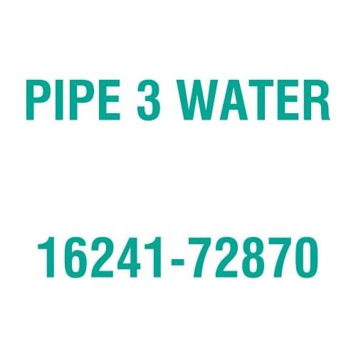 For Kubota 16241-72870 PIPE 3 WATER