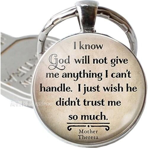 I Know God Will Not Give Me Anything I Can't Handle Mother Theresa Quote Glass Key Chain Ring Religion Jewelry Christian Gift