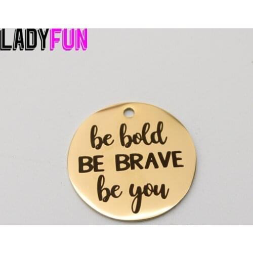 Be Bold Be Brave Be You Charm Stainless Steel Laser Engraved Charms BRAVE High Polish Mirror Surface Pendant