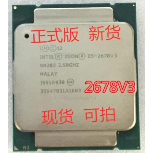Intel Xeon E5 2678 V3 SR20Z CPU 2.5G Serve LGA 2011-3 e5-2678 V3 2678V3 PC Desktop processor For X99 motherboard E5-2678 V3