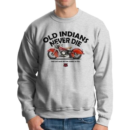 Vintage Motorcycle Motor Old Indians Never Die Men Hoodies Sweatshirt Long Sleeve New Cotton Pullovers Apparel