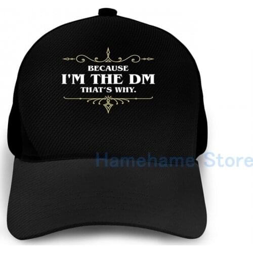Fashion Because I'm the DM Game Master Quotes Tabletop RPG Basketball Cap men women Graphic print black Unisex adult hat