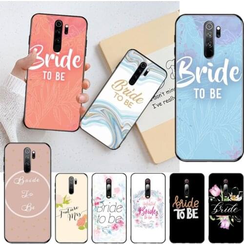HPCHCJHM bride to be Soft Phone Case Capa for Redmi Note 9 8 8T 8A 7 6 6A Go Pro Max Redmi 9 K20
