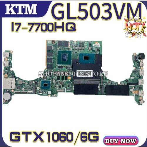 GL503 for ASUS GL503VM GL503G GL503VD FX503V FX503VD FX503VM laptop motherboard mainboard test OK I7-7700HQ cpu GTX1060/6G