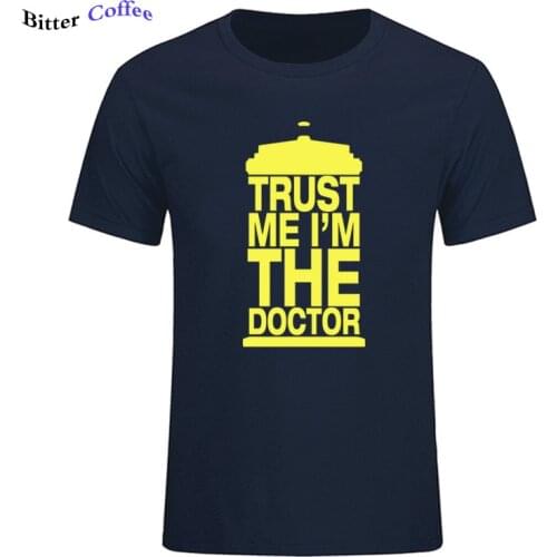NEW 2019 Hot Summer Fashion New Gift Tee dr Who TRUST ME I am A DOCTOR Funny 100% Cotton T Shirt European Size