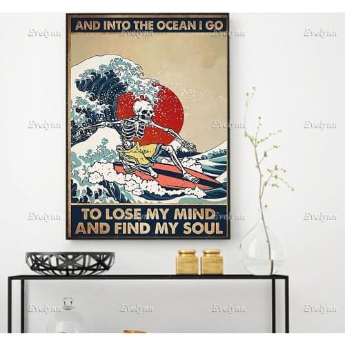 And Into The Ocean I Go To Lose My Mind And Find My Soul Poster/Funny Surfing Wall Art Prints Home Decor Canvas Floating Frame