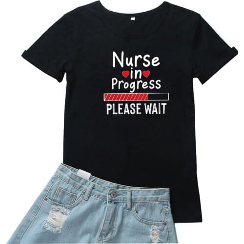 Nurse In Progress Please Wait Tshirt Women Funny Letter Printing Camiseta Mujer Fashion Harajuku Goth Clothes T Shirt Women Tops