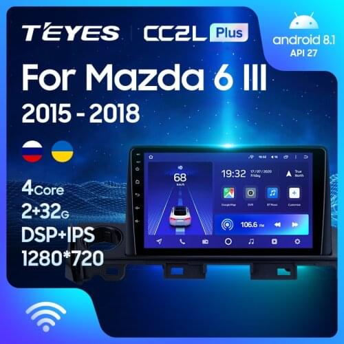 TEYES CC2L Plus For Mazda 6 Mazda6 III 3 2015 - 2018 Car Radio Multimedia Video Player Navigation GPS Android no 2din 2 din DVD