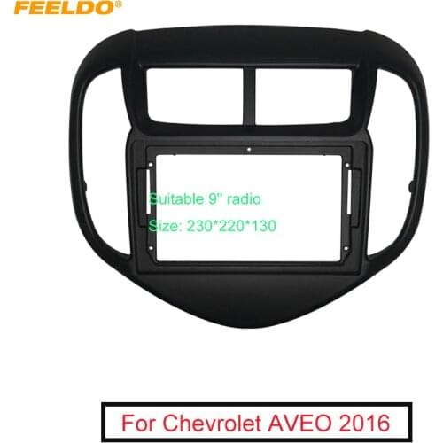FEELDO Car Audio 9" Big Screen 2DIN Fascia Frame Adapter For Chevrolet AVEO 2016 Dash Fitting Panel Frame Kit