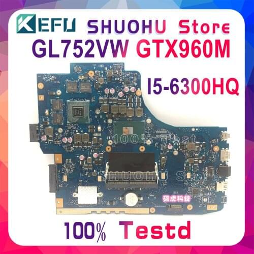 KEFU GL752VW Motherboard For ASUS GL752VW GL752V GL752 Laptop Motherboard CPU I5-6300HQ GTX960M Tested 100% work original