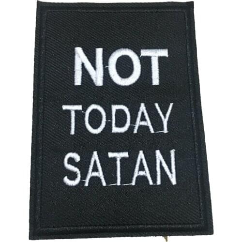 5 Pieces/lot NOT TODAY SATAN Sew on Iron on Patch Badge for Clothing Letters Embroideried Applique Patches Sewing DIY Decoration