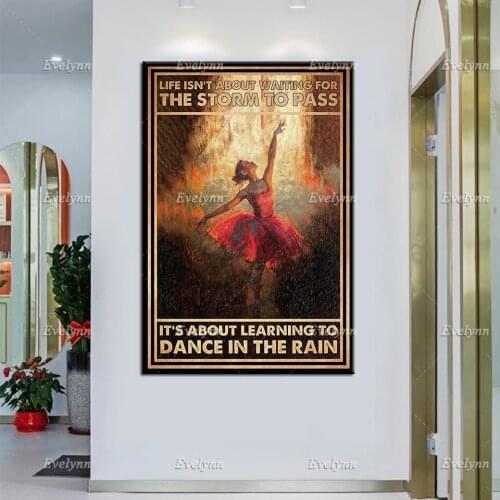 LifeIsn'T About Waiting For The Storm To Pass ItS About Learning To Dance In The Rain Poster, Home Decor Print,Ballet Wall Art
