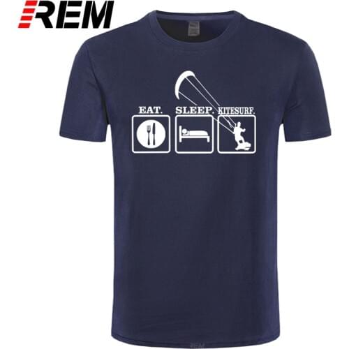 REM REM EAT SLEEP KITESURF T-SHIRT Kitesurfing Boarding Surfinger Cool Tee Funny Gift O-Neck Teenage T Shirt Harajuku Shirt