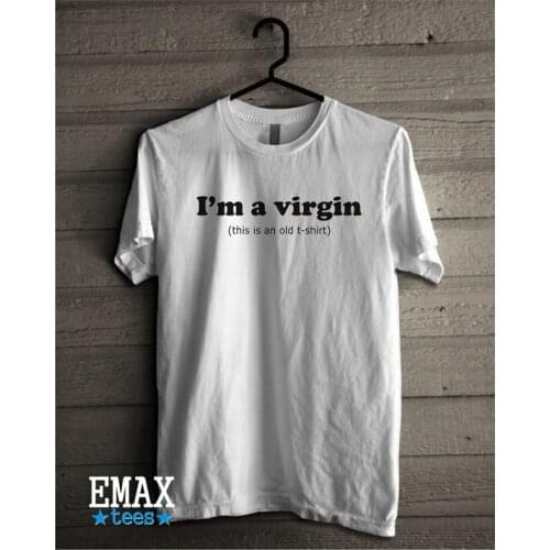 I'm a Virgin This is an old shirt, Funny clothes Tumblr shirt I am a virgin Tshirt, Unisex Outfit-C585