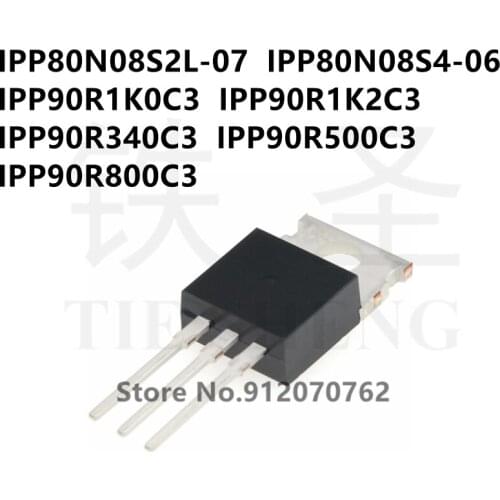 10PCS/LOT IPP80N08S2L-07 IPP80N08S4-06 IPP90R1K0C3 IPP90R1K2C3 IPP90R340C3 IPP90R500C3 IPP90R800C3 TO-220