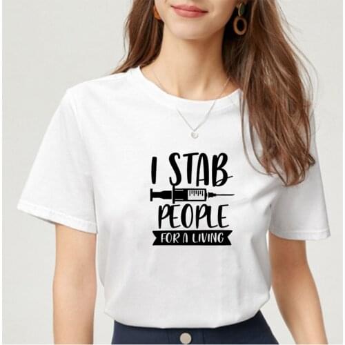 I Stab People for A Living T Shirt Women Summer Harajuku Tshirt Women Cotton Short Sleeve Camiseta Mujer Casual Tee Shirt Femme