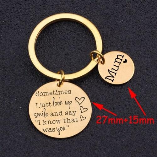Mothers Day Gift Fashion Popular Keychain Engraved Text：Sometimes I Just Look Up Smile And Say "I Know That Was You" Mom