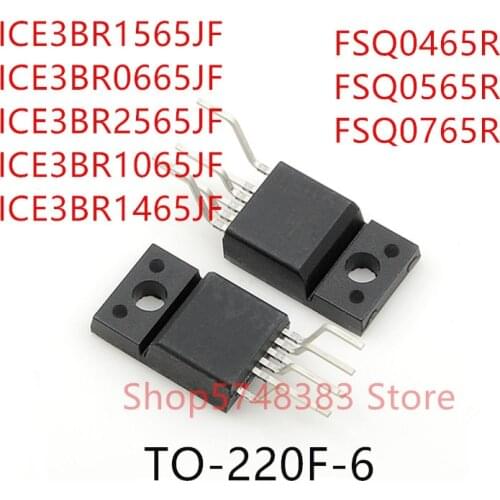 10PCS ICE3BR1565JF ICE3BR0665JF ICE3BR2565JF ICE3BR1065JF ICE3BR1465JF FSQ0465R FSQ0565R FSQ0765R TO-220F-6