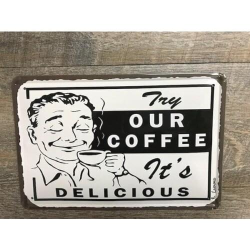 Try Our Coffee, Its Delicious Wall Decor Metal Tin Sign Cafe Art Poster