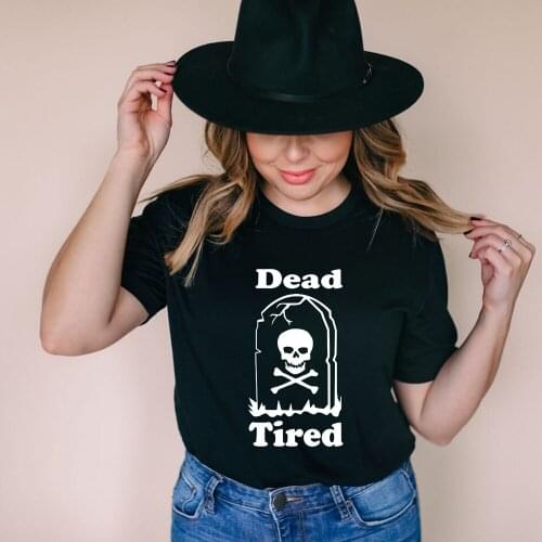 Dead Tired T-shirt Overtired Gothic Mom Life Tshirt For Women Funny Gravestone With Skull And Crossbones Graphic Tee Shirt Top