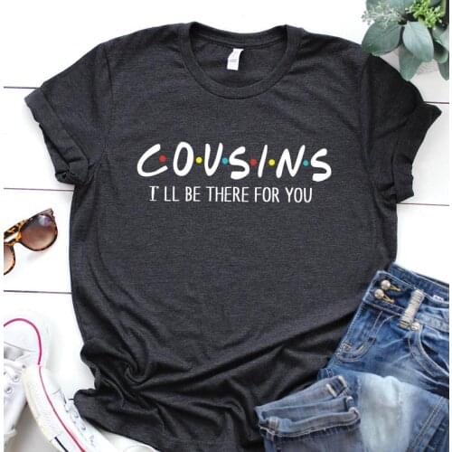 Cousins shirt I'll be there Fashion Casual Cotton Round Neck Female Shirt Short Sleeve Top Tees Oversized T-shirt Streetwear