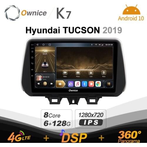 Ownice K7 6G+128G Ownice Android 10.0 Car Radio for Hyundai TUCSON 2019 GPS 2din 4G LTE 5G Wifi autoradio 360 SPDIF 1280*720