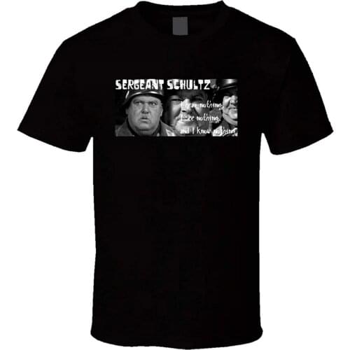 SGT Shultz I See Nothing Hear Nothing Say Nothing Tv T Shirt