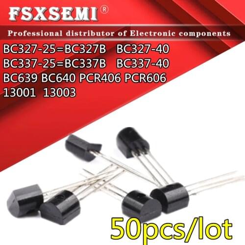 50PCS BC327-25 BC327B BC327-40 BC337-25 BC337B BC337-40 BC639 BC640 PCR406 PCR606 MJE 13001 13003 TRANSISTOR TO-92
