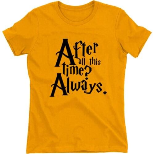 After All This Time Women Slogan T Shirt 90s Lady Girls Hipster Streetwear Harajuku Tee Tops A-686