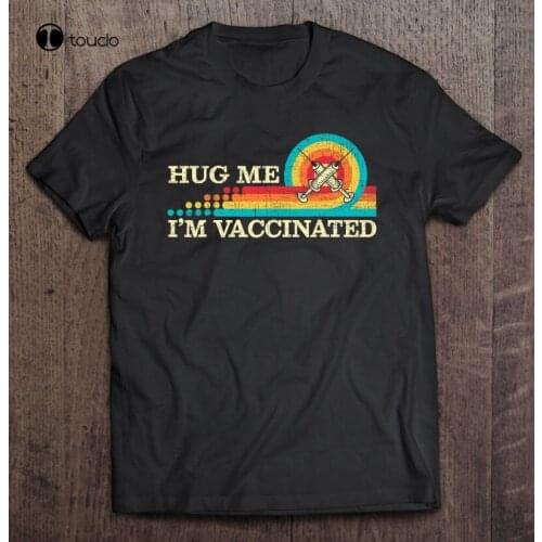 Hug Me I’M Vaccinated Gift For A Hugs Lover Quarantine Vaccine Unisex T- Shirt