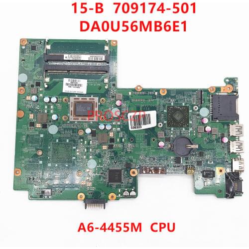 High quality for 15-B 709174-501 Laptop Motherboard DA0U56MB6E0 A6-4455M CPU DDR3 100%Tested OK