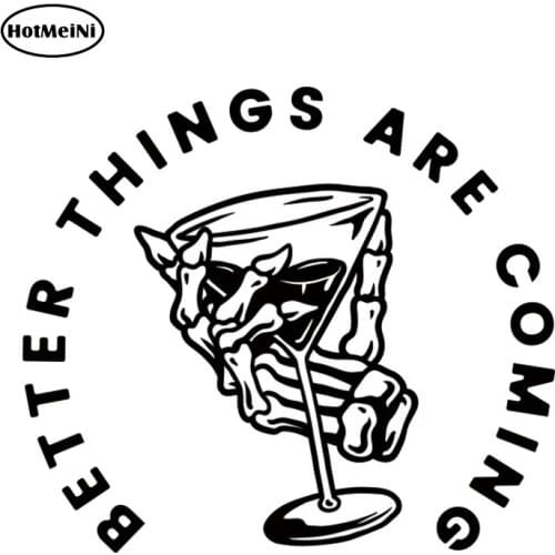 HotMeiNi 13cm x 11.4cm Better Things Are Coming Decal Funny Motorcycles Car Sticker Window Bumper Trunk Vinyl Waterproof Decal