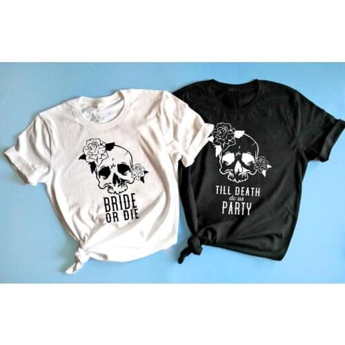 Bride Or Die Gothic Bachelorette Bridal Party t-shirt funny women graphic art 100% Cotton tumblr Fashion grunge tee top tshirts