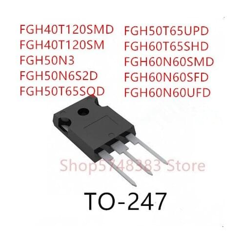 10PCS FGH40T120SMD FGH40T120SM FGH50N3 FGH50N6S2D FGH50T65SQD FGH50T65UPD FGH60T65SHD FGH60N60SMD FGH60N60SFD FGH60N60UFD TO-247