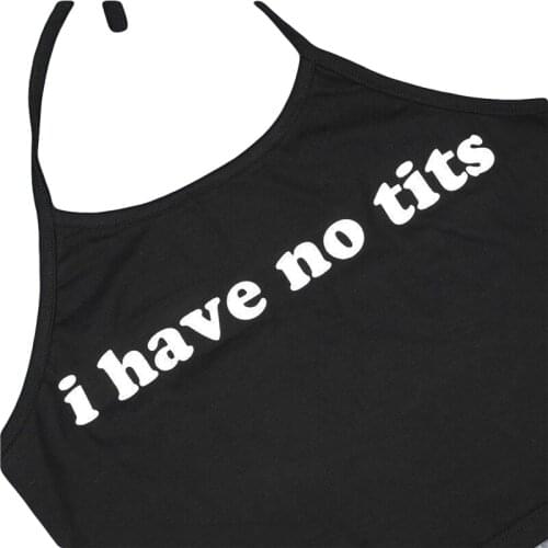 2021 Summer Sexy Crop Tops Women I HAVE NO TITS Letter Sleeveless Halterneck Tank Crop Tops Short Vest Black Tee Shirt