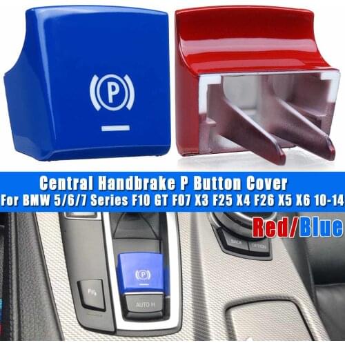 Car Styling Central Handbrake P Button Cover For BMW 5/6/7 Series F10 GT F07 X3 F25 X4 F26 X5 X6 2010-2014/2010-2014 1PCS