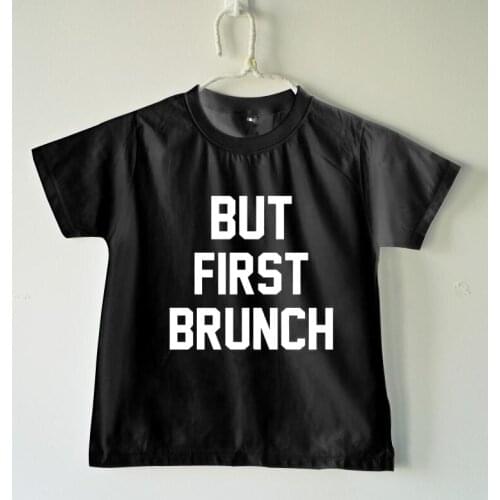 But first brunch print Kids tshirt Boy Girl t shirt For Children Toddler Clothes Funny Tumblr Top Tees Drop Ship CZ-39