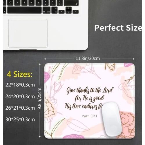 Give Thanks To The Lord For He Is Good : His Love Endures Forever. Psalm 107 : 1 Mouse Pad DIY Print Cushion