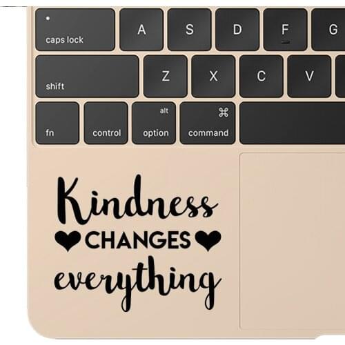 Kindness Quote Laptop Sticker for Macbook Decal Pro Air Retina 11 12 13 15 16" Mac Book Skin 14" Notebook Trackpad Decor Sticker