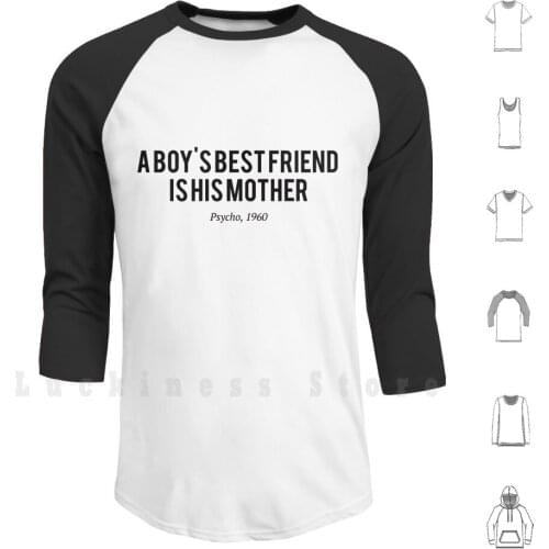 A Boy′s Best Friend Is His Mother Hoodies Long Sleeve Psycho Psicosis Horror Terror Suspense Master