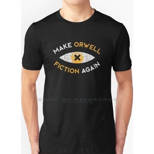 Make Orwell Fiction Again-Philosophy Gift T Shirt 100% Pure Cotton Teacher Mofa Make Orwell Fiction Again Literature Library
