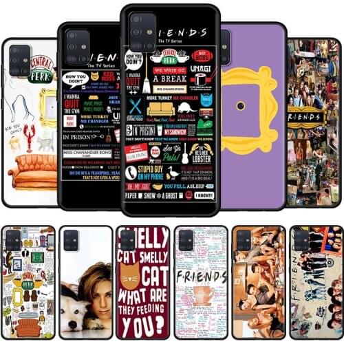 FRIENDS TV SHOW Case For Samsung Galaxy A51 A21S A71 A31 A52 A41 A11 A72 A32 A42 5G A01 A91 A12 A02 Cell Phone Soft Cover