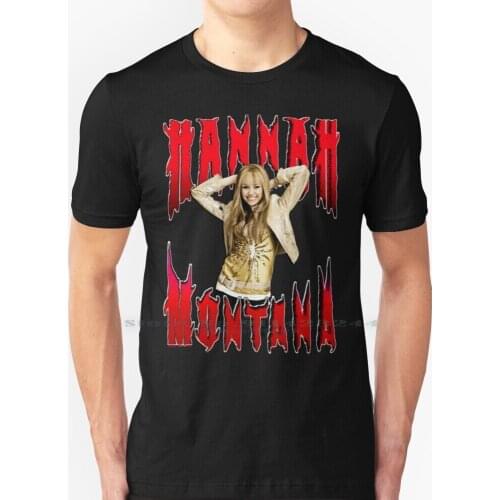 Hannah Montana Is A T Shirt 100% Pure Cotton Hannah Montana Miley Cyrus Meme Tv Show Channel Creative Trending Vintage Cool