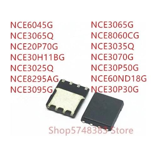 10PCS NCE6045G NCE3065Q NCE20P70G NCE30H11BG NCE3025Q NCE8295AG NCE3095G NCE3065G NCE8060CG NCE3035Q NCE3070G NCE30P50G QFN