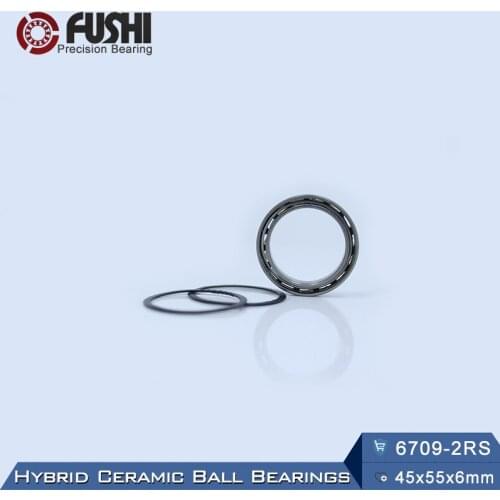 6709 Hybrid Ceramic Bearing 45*55*6 mm ABEC-1 ( 1 PC) Industry Motor Spindle 6709HC Hybrids Si3N4 Ball Bearings 3NC 6709RS