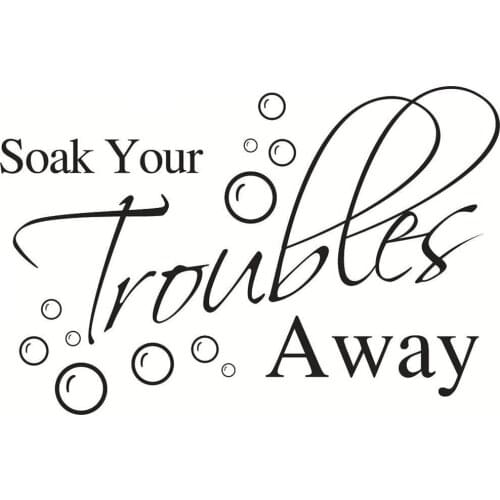 Soak Your Troubles Away Wall Decal Bathroom Vinyl Walll Stickers Removable Decal Bathroom Home Decor