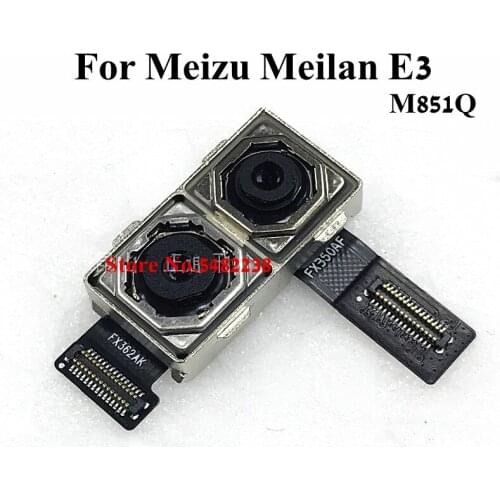 100% Original Back Rear Camera Flex cable For Meizu Meilan E3 M851Q Rear Front Camera connector module parts
